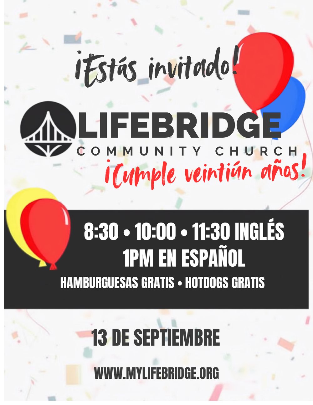 Está invitado. LifeBridge Community Church cumple veintiún años. 13 de septiembre. Hamburguesas y hot dogs gratis.